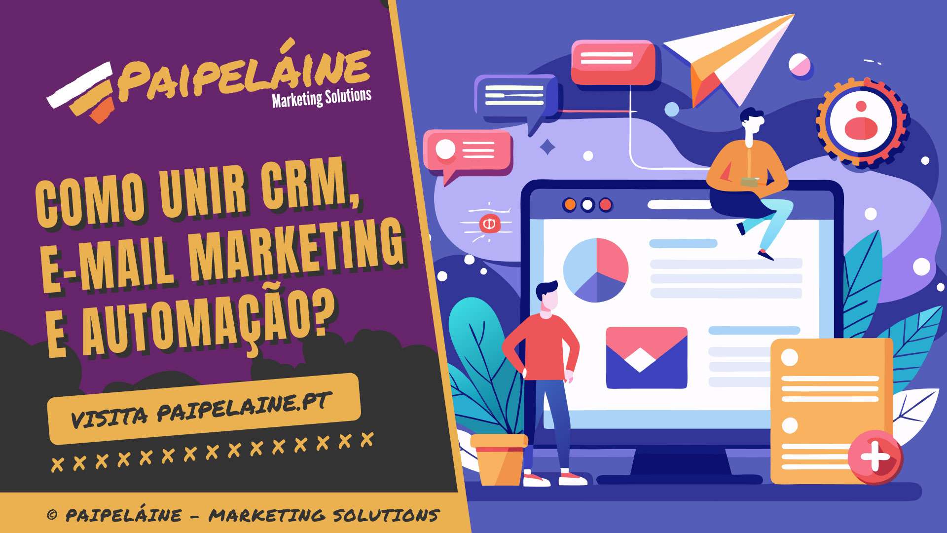 Como unir CRM, E-mail Marketing e Automação para transformar a tua relação com os clientes?
